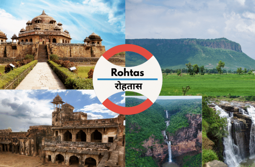 Rohtas, Bihar: The Land of Sher Shah’s Legacy